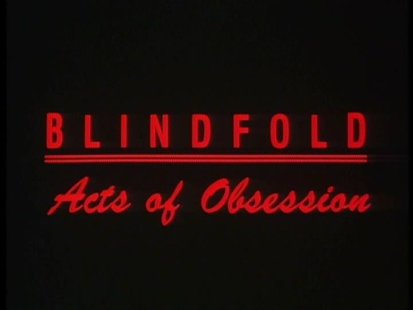 Blindfold Acts Of Obsession Tv Movie 1994 Judd Nelson Shannen