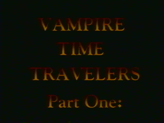 Vampire Time Travelers [1998]